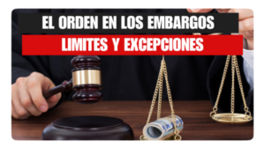 Embargos: Límites, orden y excepciones